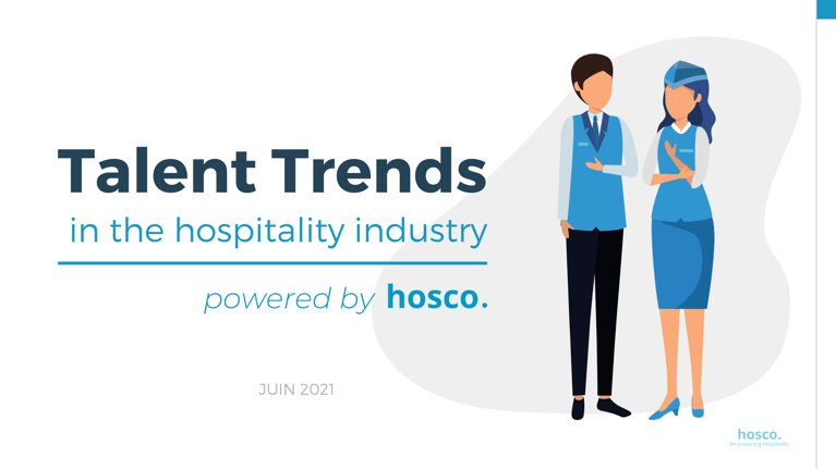 Talent Trends in the Hospitality Industry. Qui sont vos candidats ?